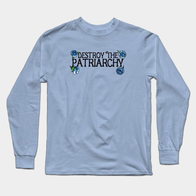 Destroy the patriarchy Long Sleeve T-Shirt by bubbsnugg